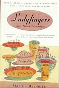 Ladyfingers and Nuns Tummies: From Spare Ribs to Humble Pie--A Lighthearted Look at How Foods Got Their Names (Paperback, Vintage Books)