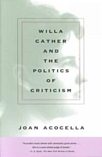 Willa Cather and the Politics of Criticism (Paperback, Reprint)