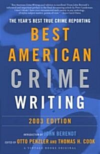 The Best American Crime Writing: 2003 Edition: The Years Best True Crime Reporting (Paperback, 2003)