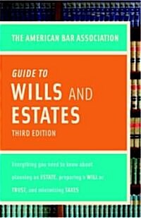The American Bar Association Guide to Wills & Estates (Paperback, 3rd)
