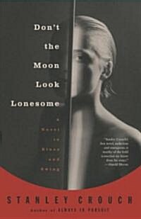 Dont the Moon Look Lonesome: A Novel in Blues and Swing (Paperback, Vintage Books)