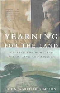 Yearning for the Land: A Search for Homeland in Scotland and America (Paperback)