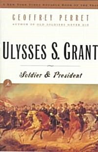 Ulysses S. Grant: Soldier & President (Paperback, Modern Library)