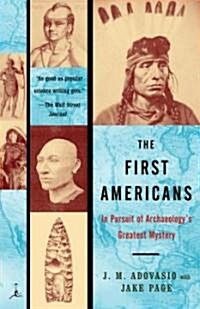 The First Americans: In Pursuit of Archaeologys Greatest Mystery (Paperback)