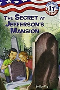 Capital Mysteries #11: The Secret at Jeffersons Mansion (Paperback)