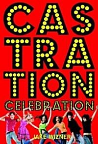 Castration Celebration (Hardcover)