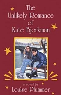 The Unlikely Romance of Kate Bjorkman (Paperback)