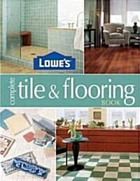 Lowes Complete Tile & Flooring (Hardcover)