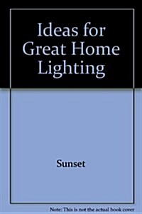 Ideas for Great Home Lighting (Paperback)