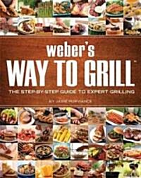 [중고] Weber‘s Way to Grill: The Step-By-Step Guide to Expert Grilling (Paperback)