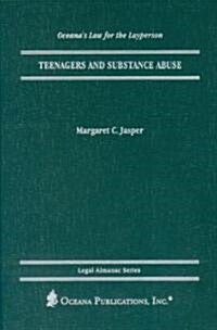 Teenagers and Substance Abuse (Hardcover)