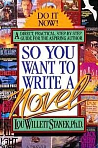 So You Want to Write a Novel (Paperback)