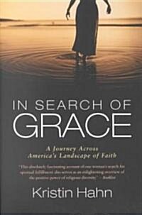 [중고] In Search of Grace: A Journey Across Americas Landscape of Faith (Paperback, Quill)