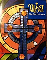 Blest Are We Story Of Jesus (Paperback)