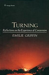 Turning: Reflections on the Experience of Conversion (Paperback)