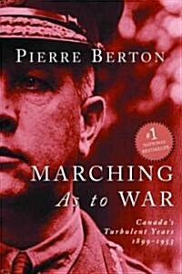 Marching as to War: Canadas Turbulent Years (Paperback)