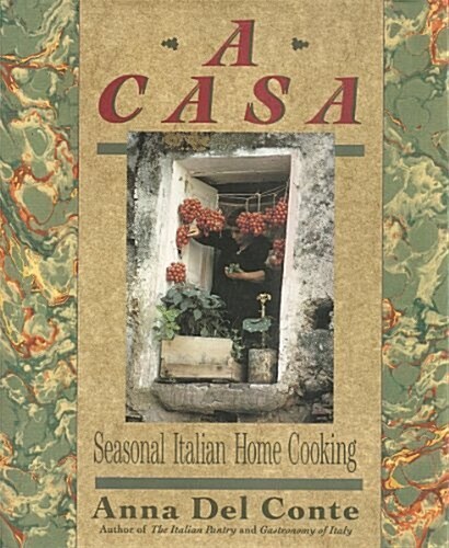 A Casa: Seasonal Italian Home Cooking (Hardcover, 1st)