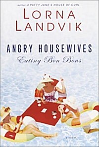 Angry Housewives Eating Bon Bons (Hardcover, 1)