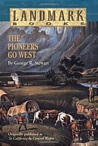 The Pioneers Go West (Mass Market Paperback, Reissue)