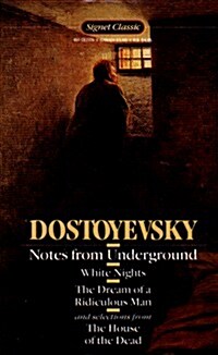 Notes from Underground; White Nights; The Dream of a Ridiculous Man; and: White Nights Dream Ridiculous Man and selections from The House of the Dead  (Mass Market Paperback, Rev&Updtd)