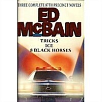 Three Complete 87th Precinct Novels: Tricks, Ice, 8 Black Horses (Hardcover, First Edition)