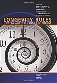 Longevity Rules: How to Age Well Into the Future (Hardcover)