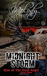 Midnight Storm: Rise of the Dark Angel - Book Three (Paperback)