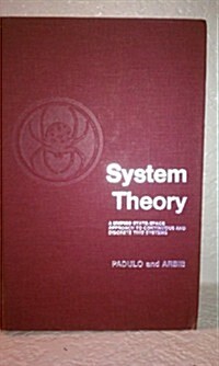 System Theory: A Unified State-space Approach to Continuous and Discrete Systems (Hardcover, First Edition)