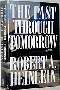 The Past through Tomorrow Future History Stories (Hardcover, 0)