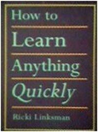 How to learn anything quickly