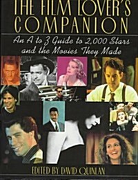 The Film Lovers Companion: An A to Z Guide to 2,000 Stars and the Movies They Made (Hardcover, 4th)