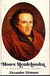 Moses Mendelssohn;: A biographical study (Hardcover, First Edition. First Printing.)