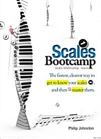 Scales Bootcamp: The Fastest, Clearest Way to Get to Know Your Scales, and Then Master Them. (Paperback, New Color)