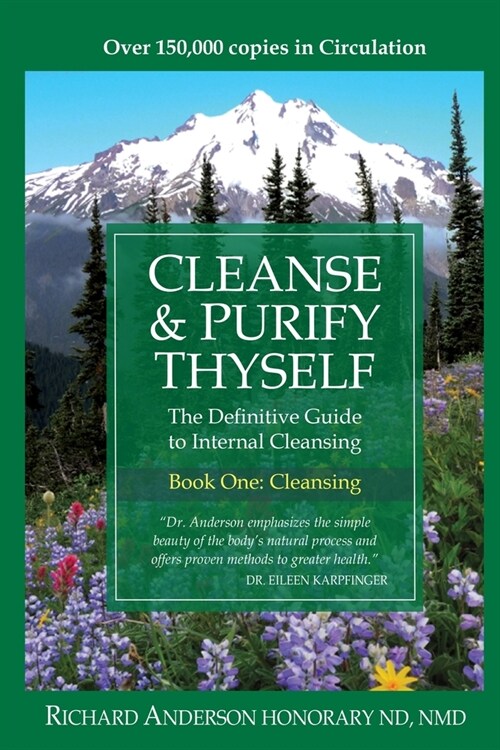 Cleanse & Purify Thyself: The Definitive Guide to Internal Cleansing (Paperback)