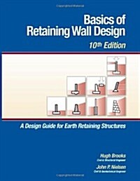 Basics of Retaining Wall Design, 10th Edition (Paperback, 10)