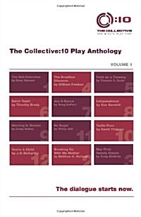 The Collective:10 Play Anthology, Vol. 1: 12 original short plays (Volume 1) (Paperback, 1)