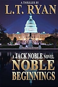 Noble Beginnings: A Jack Noble Novel (Paperback)