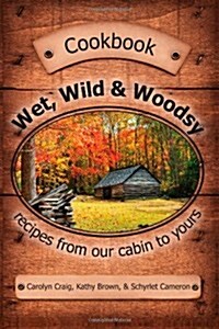 Wet Wild & Woodsy (Paperback)