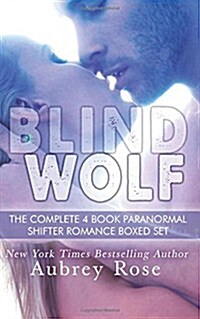 Blind Wolf The Complete 4 Book Paranormal Shifter Romance Boxed Set (Paperback, 1)