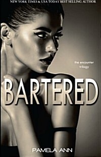 Bartered (the Encounter Trilogy) (Paperback)