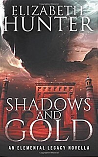 Shadows and Gold: An Elemental Legacy Novella (Paperback)