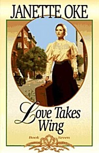 Love Takes Wing (Love Comes Softly Series #7) (Paperback, Janette Oke Collection)