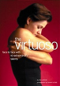 The Virtuoso: Face to Face With 40 Extraordinary Talents (Hardcover)