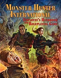 The Monster Hunter International Employee Handbook and Roleplaying Game (Hardcover, 1st)
