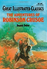 The Adventures of Robinson Crusoe (Great Illustrated Classics) (Paperback)