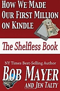 How We Made Our First Million on Kindle: The Shelfless Book (Paperback)