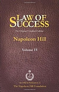 Law of Success Volume IV: The Original Unedited Edition (Paperback)