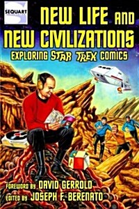 New Life and New Civilizations: Exploring Star Trek Comics (Paperback)