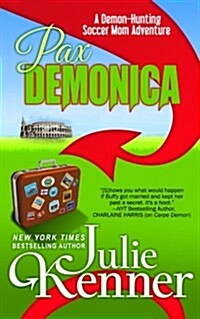 Pax Demonica: Trials of a Demon-Hunting Soccer Mom (Paperback)