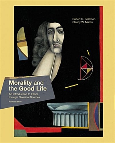 Morality and the Good Life: An Introduction to Ethics Through Classical Sources (Paperback, 4)